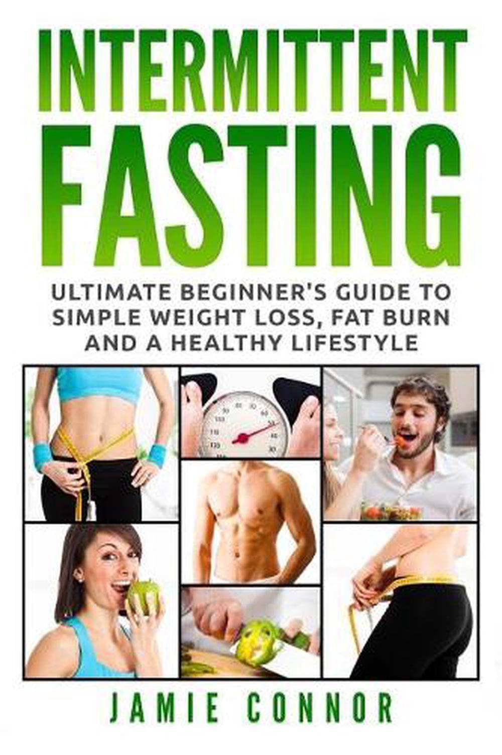 Intermittent Fasting: Ultimate Beginner's Guide to Simple Weight Loss, Fat Burn