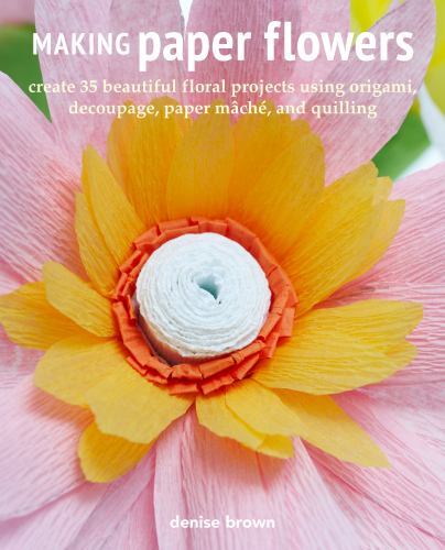 Making Paper Flowers Format: General/trade