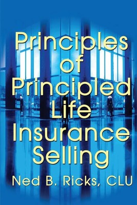 Ned B. Ricks | Principles of Principled Life Insurance Selling | Taschenbuch