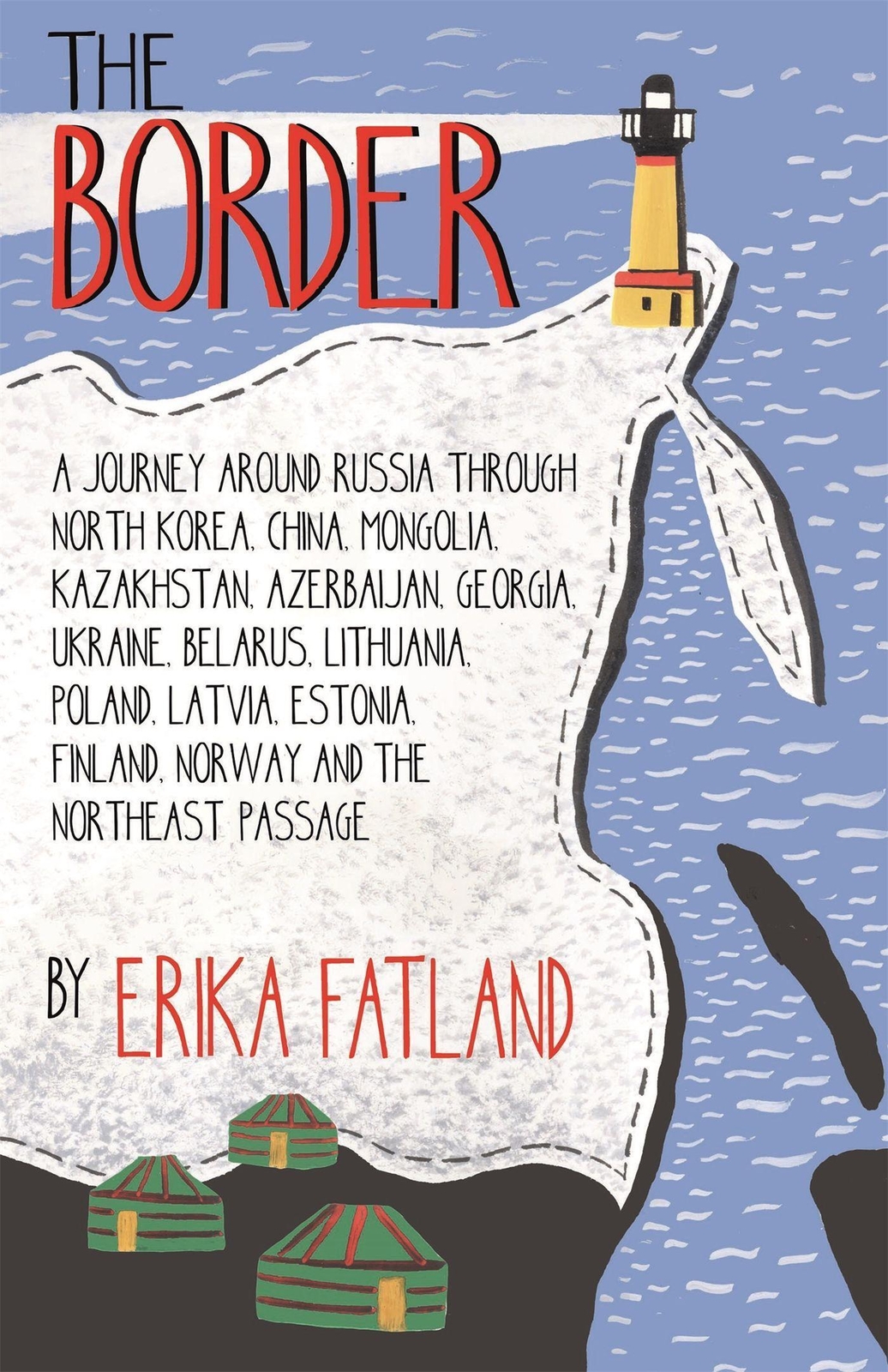 Erika Fatland | The Border - A Journey Around Russia | Taschenbuch |