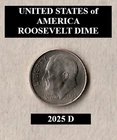 2025 D Roosevelt: 10¢ Dime - Low Mintage Date - Actual Coin Shown **FREE S&H**