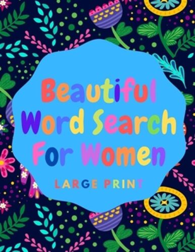 Beautiful Word Search For Women: Book 8: Large Print Word Search Puzzl For Wo...