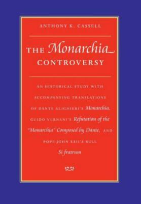 The Monarchia Controversy: An Historical Study with Accompanying Translations o