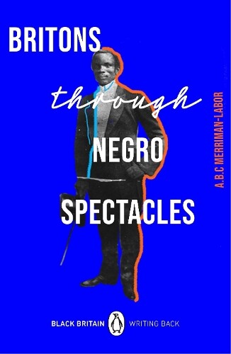 Thumbnail - Abc Merriman-labor Britons Through Negro Spectacles (taschenbuch) (us