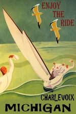 Sailing Charlevoix Michigan Enjoy The Ride Sailboat Vintage Poster Repro FREE SH