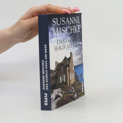 Das dunkle Haus am Meer. Ein Bretagne-Krimi  |  Susanne Mischke