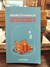 Viaggio intorno al mio appartamento - Brunetto Magaldi - 2021 - Brunetto Maga...