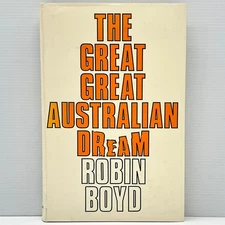 The Great Australian Dream by Robin Boyd HC Book 1972 1st Edition