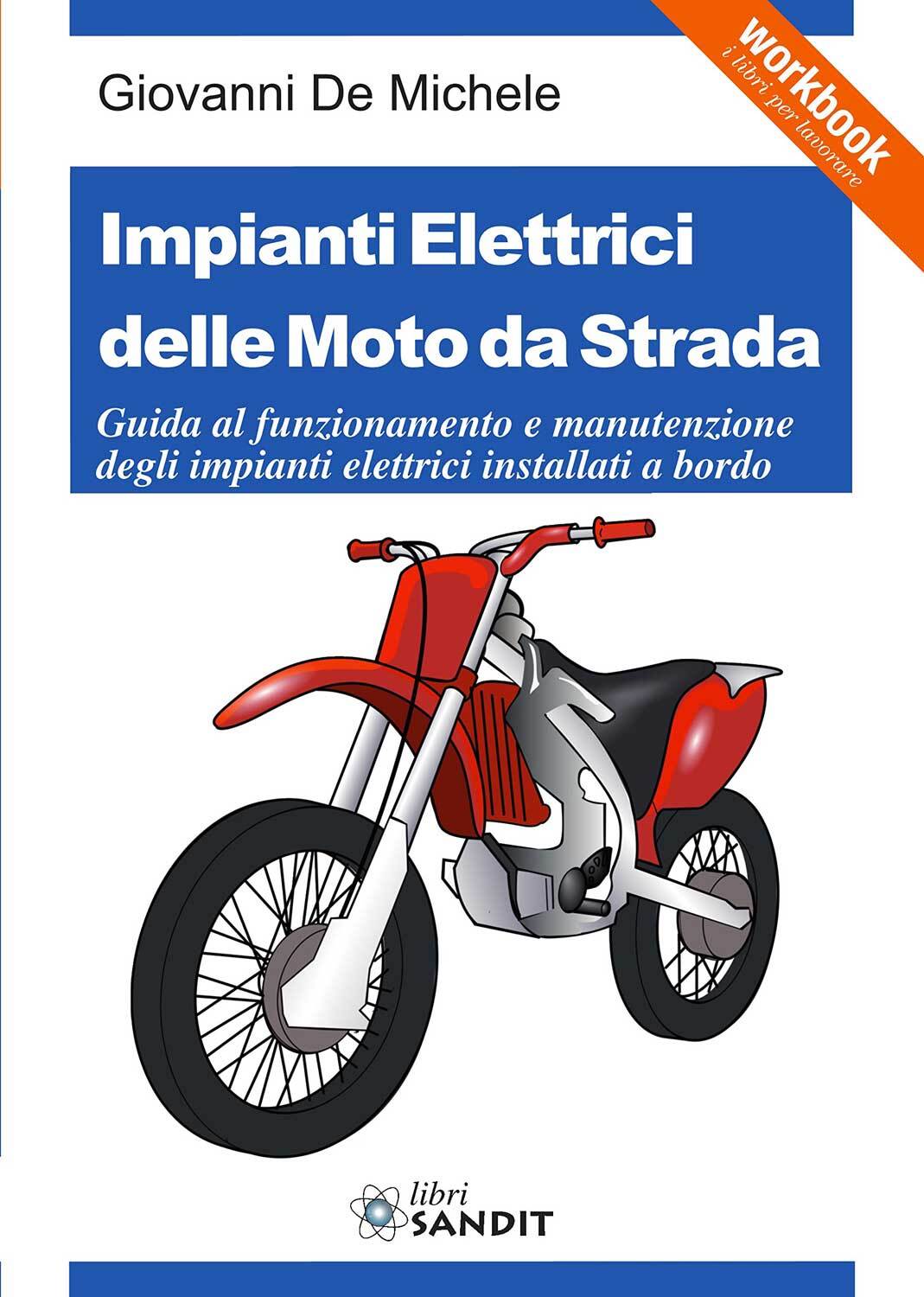 Libri De Michele Giovanni - Impianti Elettrici Delle Moto Da Strada. Guida Al Fu