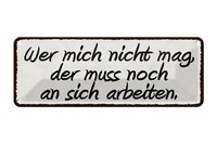Blechschild Spruch 27X10Cm Wer Mich Nicht Mag Der Muss Noch Deko Schild Tin Sign