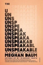 The Unspeakable: And Other Subjects of Discussion by 