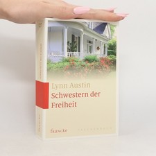 Schwestern der Freiheit  |  Lynn Austin