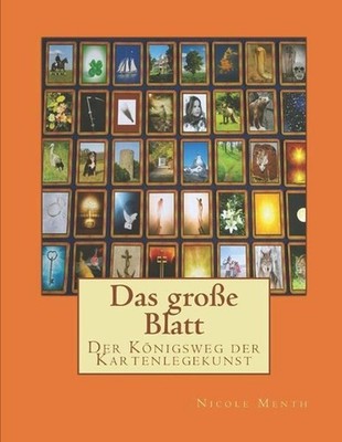 Das groe Blatt: Der K?nigsweg der Kartenlegekunst by Nicole Menth (German) Paper