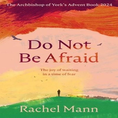 Do Not Be Afraid The Joy of Waiting in a Time of Fear The Archbis