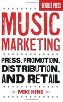 Music Marketing: Press, Promotion, Distribution, And Retail By Mike King, (paper on sale Music Marketing: Press, Promotion, Distribution, And Retail By Mike King, (paper on sale
