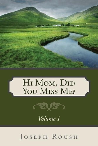 Thumbnail - Joseph Roush Hi Mom, Did You Miss Me? (taschenbuch) (us Import)