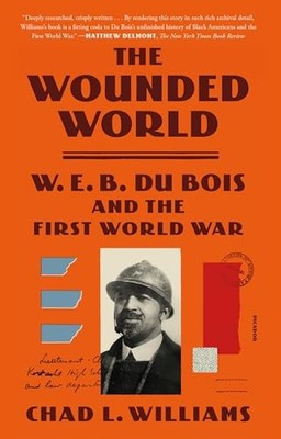 The Wounded World W E B Du Boi - VERY GOOD