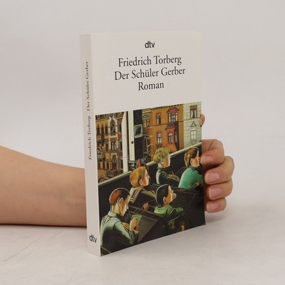 Der Schüler Gerber : Roman  |  Friedrich Torberg