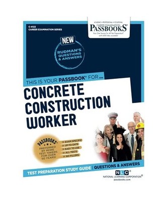 Concrete Construction Worker [C-4122]: Passbooks Study Guide Volume 4122, Nation