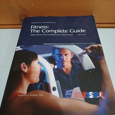 Fitness The Complete Guide 8.6.6 Official Text For ISSA s Certified Trainers