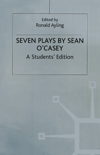 Seven Plays By Sean O'casey by Sean O'Casey, Ronald Ayling - 9780333364314