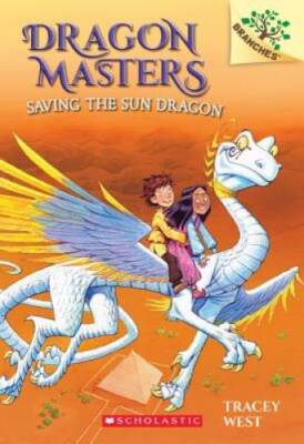 Saving the Sun Dragon: A Branches Book (Dragon Masters #2) - VERY GOOD