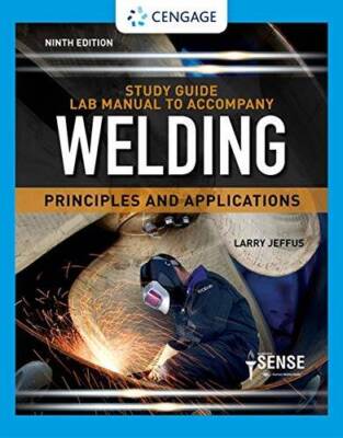 Study Guide with Lab Manual for Jeffus Welding: Principles and Appl - VERY GOOD