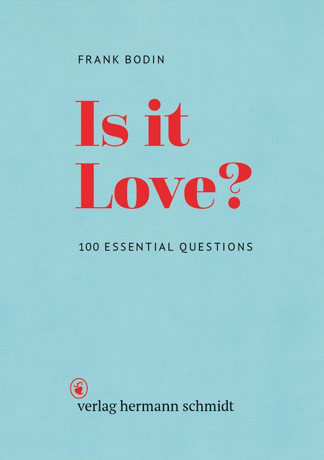 Thumbnail - Is It Love? | 100 Essential Questions | Frank Bodin | Taschenbuch |