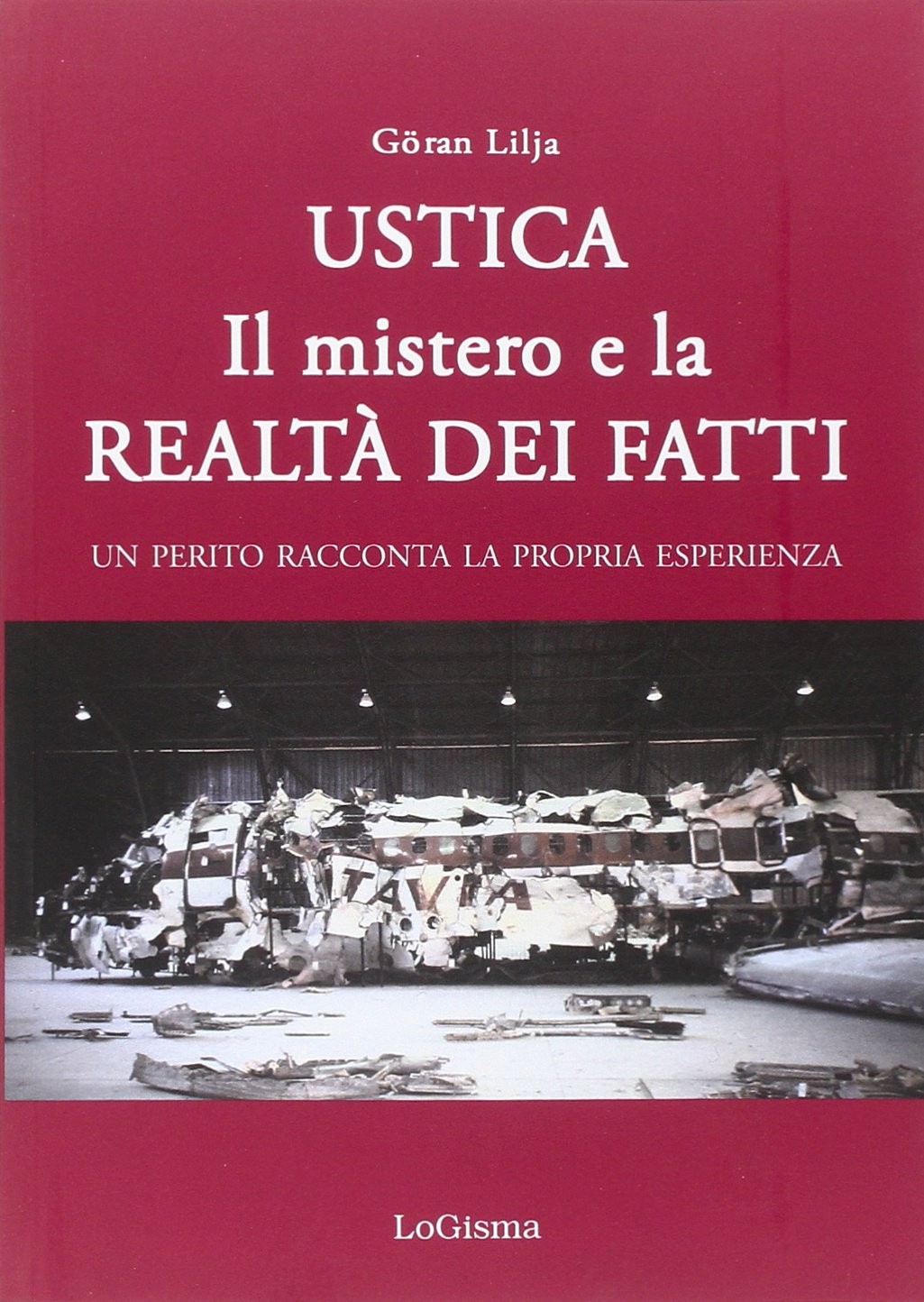 Göran Lilja A.  Ustica. Il mistero e la realtà dei fatti. Un perito  (Paperback)Another great item from Rarewaves USA | Free delivery!