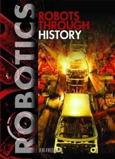Robots Through History - Library Binding, by Freedman Jeri - Very Good