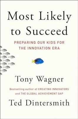 Most Likely to Succeed: - Hardcover, by Wagner Tony; Dintersmith - Very Good b