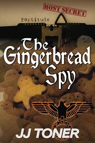 The Gingerbread Spy: WW2 Spy Thriller: Volume 4 (The Black Orche