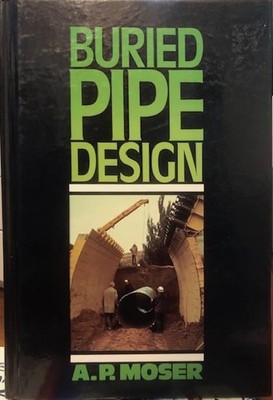 Buried Pipe Design by A. P. Moser