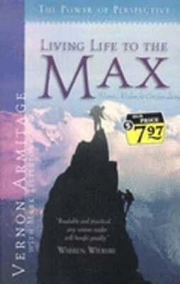 Living Life to the Max: Solomon's Wisdom for Christian Living by Vernon Armitage