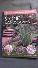 Stone Landscaping : Ideas and Techniques for Stonework 3 by Better Homes and...