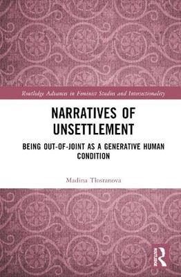 Narratives of Unsettlement by Madina Tlostanova - 9781032384146