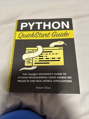 Python QuickStart Guide: The Simplif..., Oliver, Robert