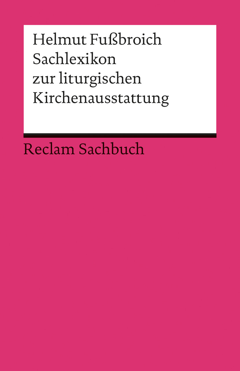 Helmut Fußbroich / Sachlexikon Zur Liturgischen Kirchenausstattung