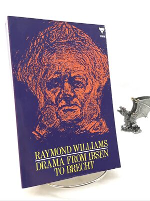 Drama From Ibsen to Brecht, Raymond Williams, 1987