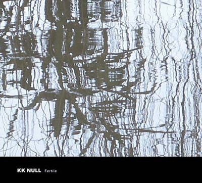 KK NULL Fertile Music CDs New