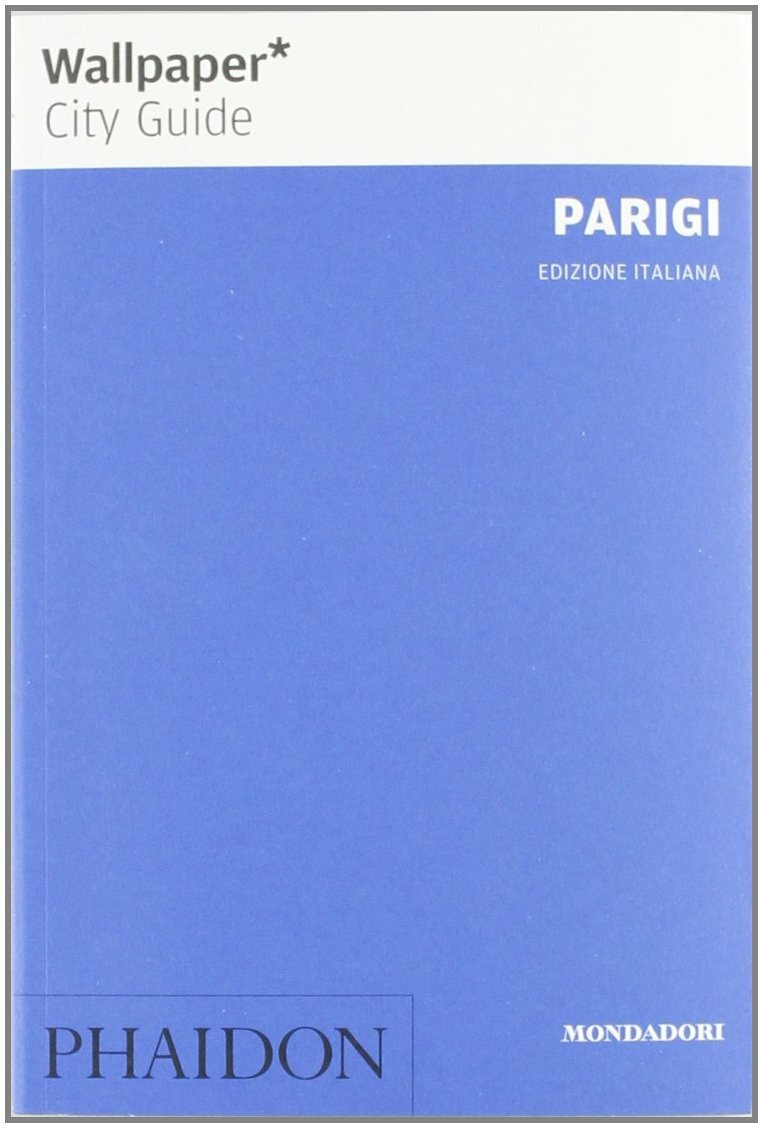 Phaidon Parigi guide turistiche  WALLPAPER mondadori