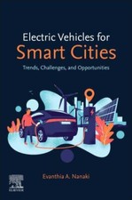 Electric Vehicles for Smart Cities : Trends, Challenges, and Opportunities, P...