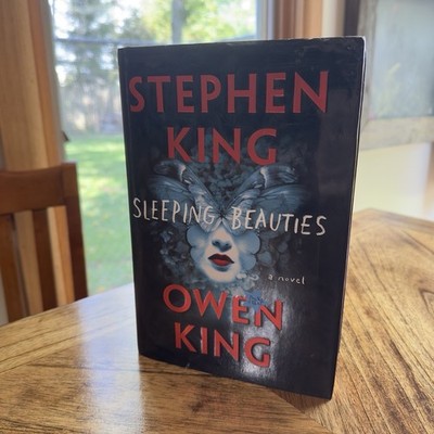 Sleeping Beauties by Owen King and Stephen King 1st Ed First Print 2017 Scribner