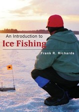 An Introduction to Ice Fishing - paperback Richards, Frank R.