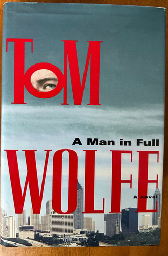 Tom Wolfe A Man in Full 1998 1st trade edition 742 pages