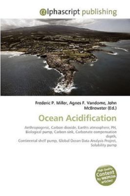 Ocean Acidification by Agnes F. Vandome; John McBrewster; Frederic P. Miller