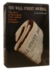 Lloyd Wendt THE WALL STREET JOURNAL The Story of Dow-Jones and the Nation's Busi