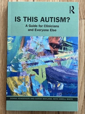 Is This Autism? Paperback Book New Spectrum Disorder 2023 Guide Clinicians Every