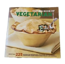 Big Book of Vegetarian : More Than 225 Recipes for Breakfasts, Appetizers,...
