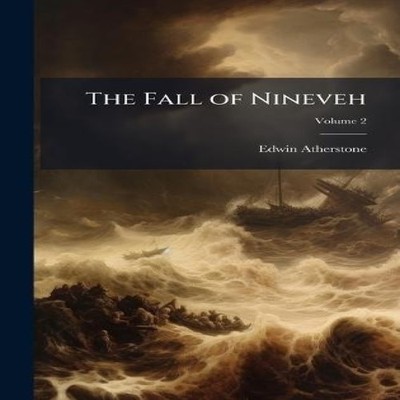 The Fall of Nineveh Edwin Atherstone Hardcover Creative Media Par